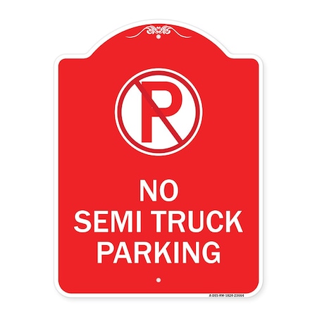 Signmission No Parking Sign No Semi Truck Parking, Red & White Aluminum Sign, 18" x 24", RW-1824-23664 A-DES-RW-1824-23664